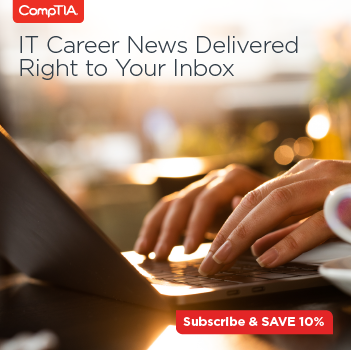 Fast track your career. Click here to subscribe today and save 10 percent on CompTIA products.