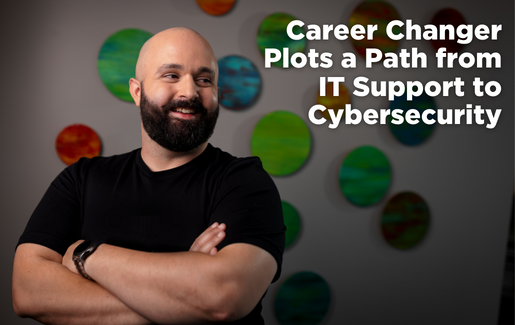 Career Changer Plots a Path from IT Support to Cybersecurity