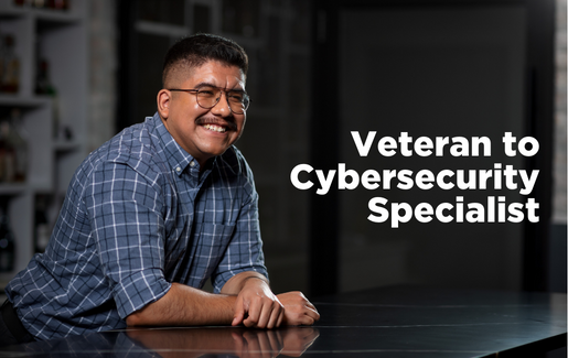 Look at Me Now! Veteran to Cybersecurity Specialist